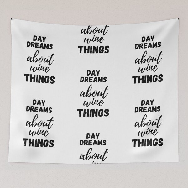 Item preview, Day Dreams About Wine Things - by Boo-da-chay designed and sold by Boo-da-chay.