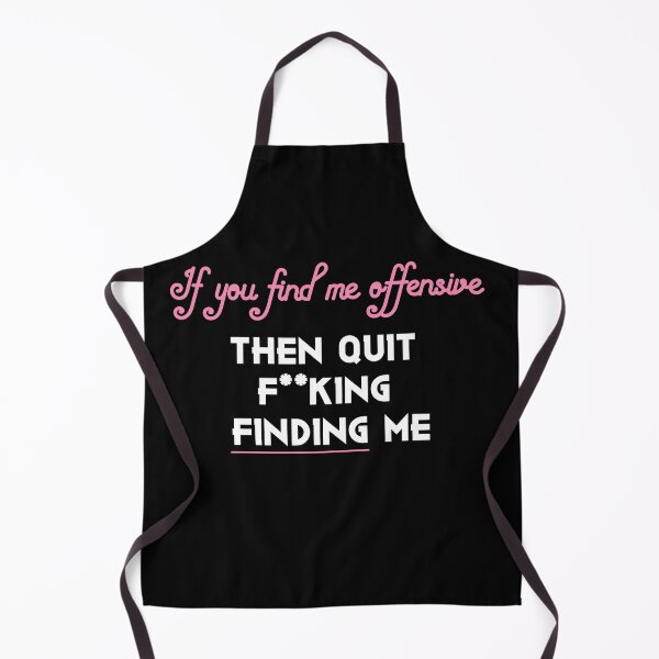 Artikelvorschau, Wenn Sie mich beleidigend finden, dann beenden Sie F ** king Finding Me entworfen und verkauft von The Snug & Sassy.