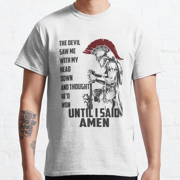Item preview, The devil saw me with my head down and thought he'd won until i said amen designed and sold by AngelJames.