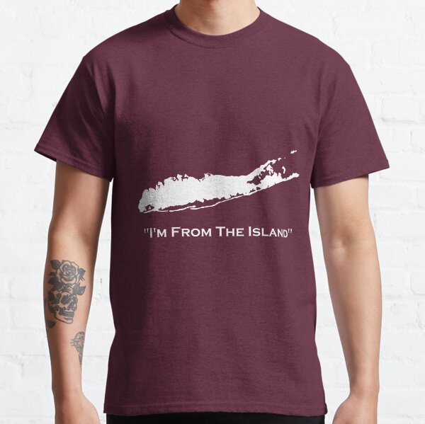I'm From The Island Long Island New York Classic T-Shirt