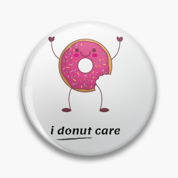 Item preview, I Donut Care designed and sold by somebasic.