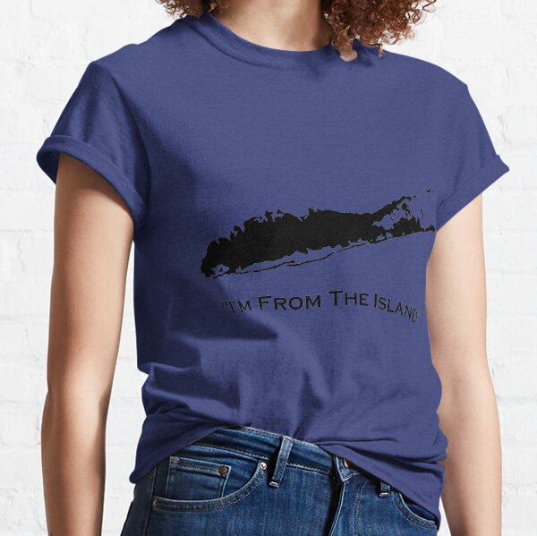 I'm From The Island Long Island New York Classic T-Shirt