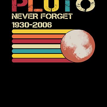 Artwork thumbnail, Pluto Never Forget 1930-2006 Retro Vintage Style by DestinPuign