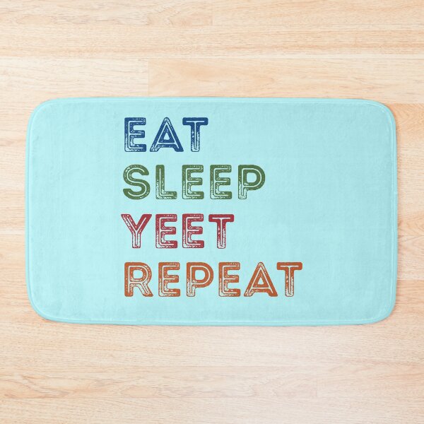 Item preview, eat sleep yeet repeat designed and sold by John Hana.