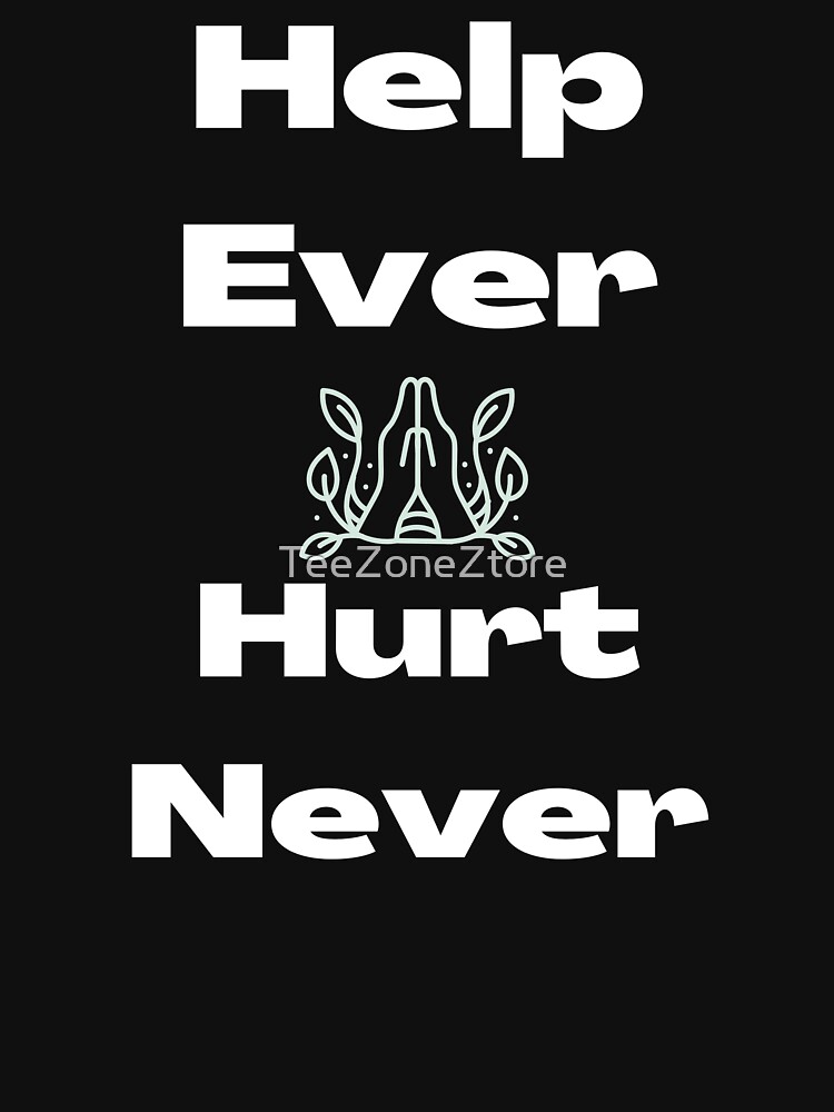 Help Ever - Hurt Never
