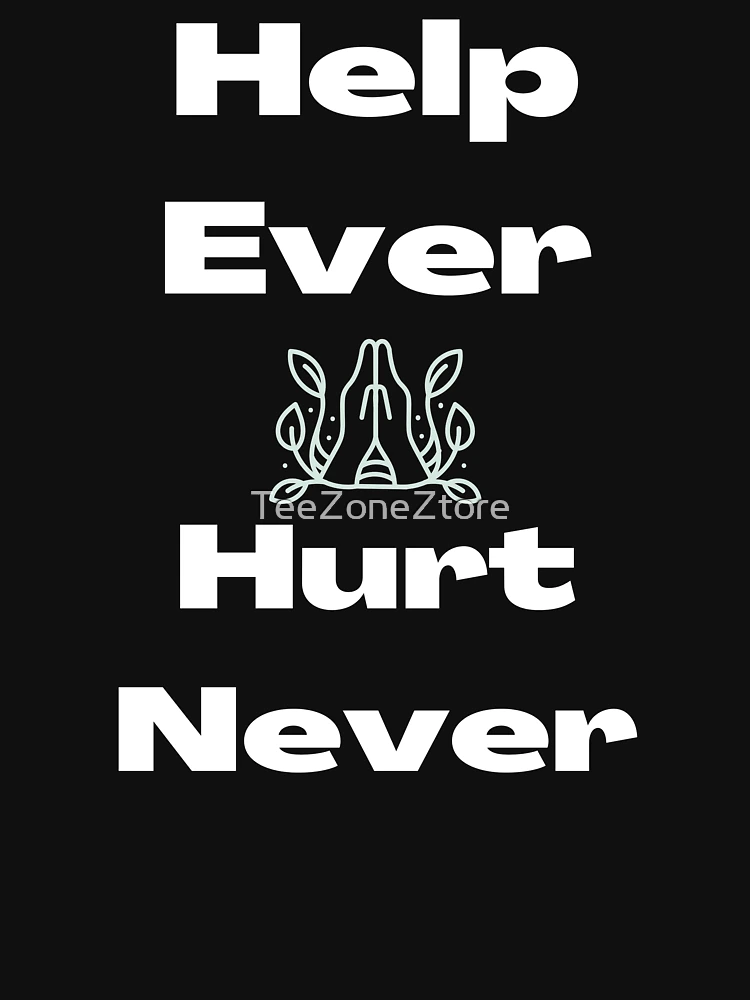 Help Ever - Hurt Never