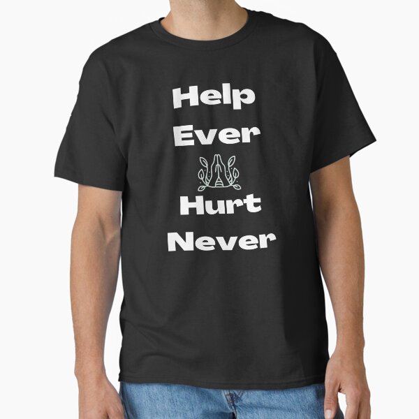 Help Ever Hurt Never Merch & Gifts for Sale | Redbubble