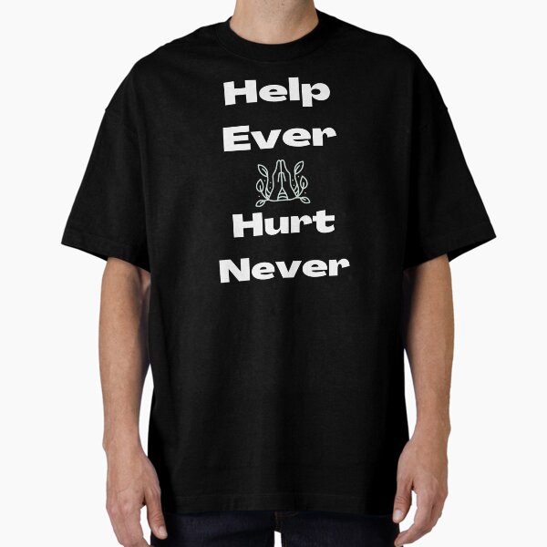 Tシャツ NEVER HURT EVER HELP 黒 Redbubble | Sale for Gifts & Merch Never Hurt Ever Help ミュージシャン