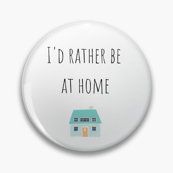 Item preview, I'd rather be at home designed and sold by hedgedesign.