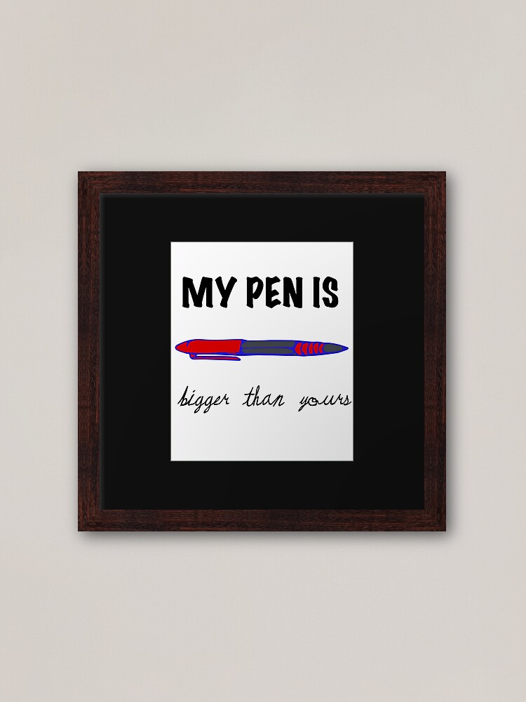 Pen ambiguous funny saying My Pen is bigger than yours Mask by tarek25