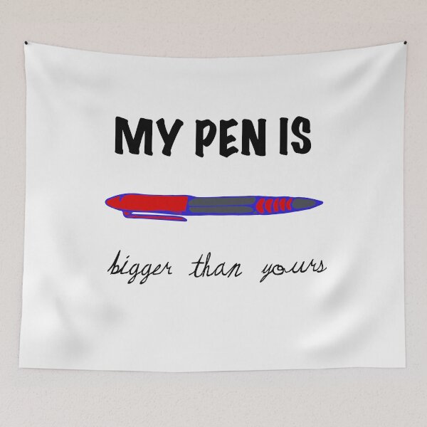 Item preview, Pen ambiguous funny saying My Pen is bigger than yours designed and sold by tarek25.
