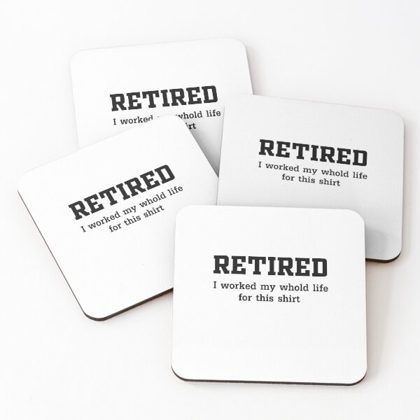 Item preview, Retired - I Worked My Whole Life for This Shirt Mens/Ladies T-Shirt | Retired shirt, Retirement shirt, Retirement gift shirt, Retirement gift, Funny T-Shirt designed and sold by Rita Style.