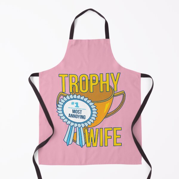 Item preview, Trophy Wife (#1 Most Annoying Award) designed and sold by ClickForMore.