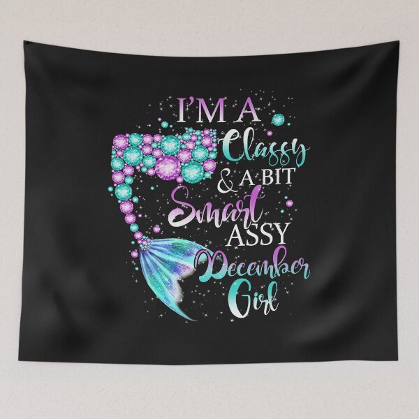 Item preview, December Girl T Shirt I'm A Classy A Bit Smart Assy December Mermaid Birthday Girl Gifts designed and sold by UriahKoch.