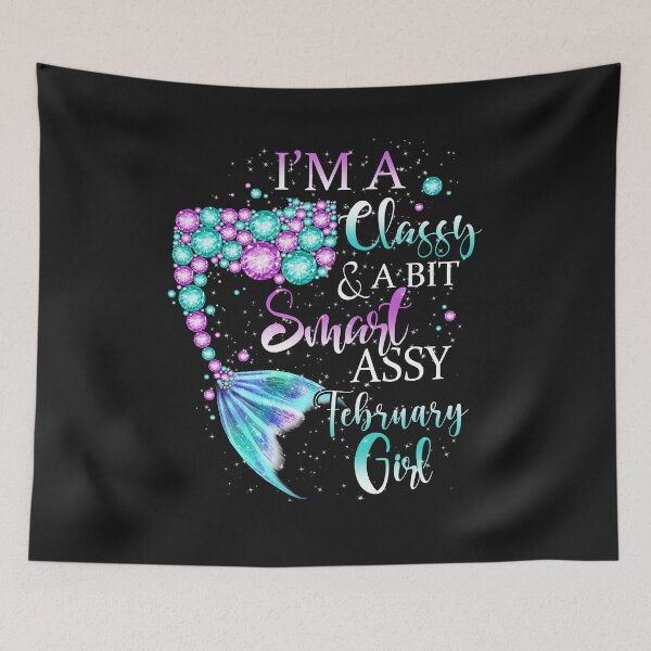 Item preview, February Girl T Shirt I'm A Classy A Bit Smart Assy February Mermaid Birthday Girl Gifts designed and sold by UriahKoch.