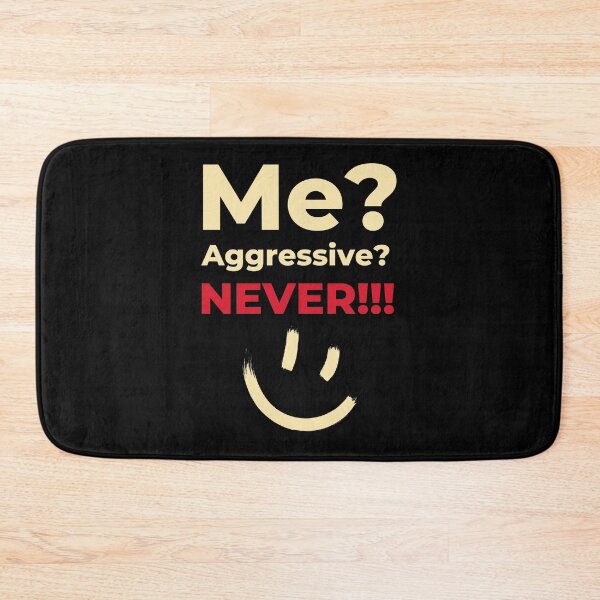 Item preview, Me Aggressive Never Funny Design designed and sold by Yenon.