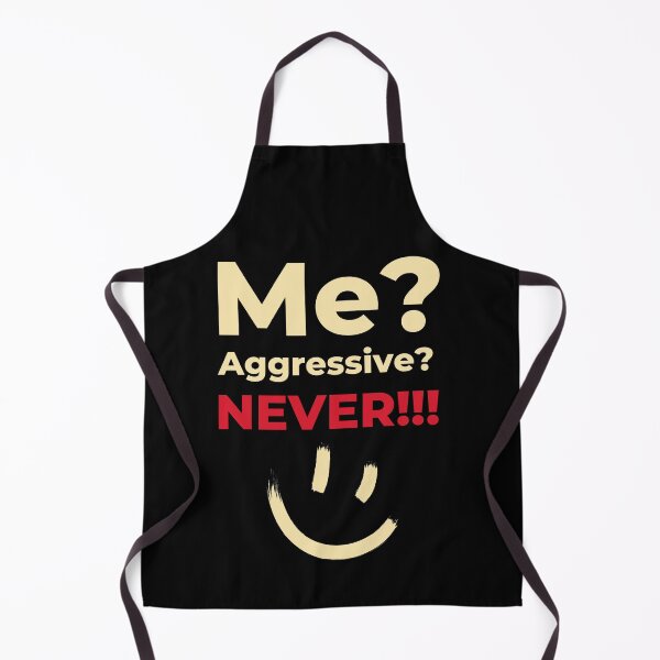Item preview, Me Aggressive Never Funny Design  designed and sold by Yenon.