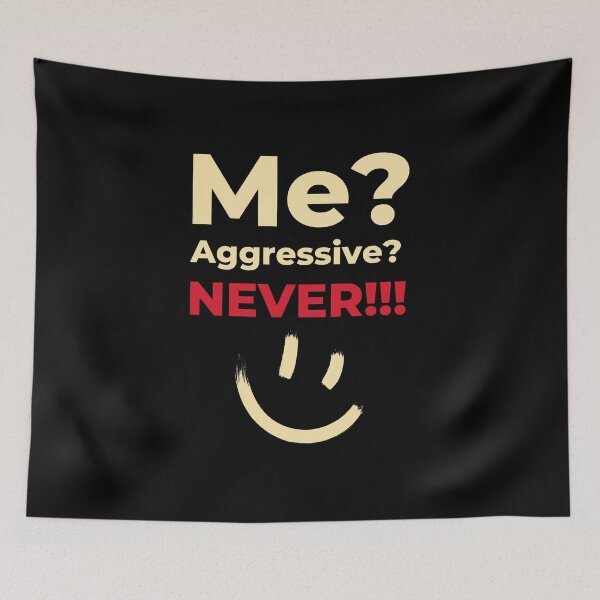 Item preview, Me Aggressive Never Funny Design  designed and sold by Yenon.