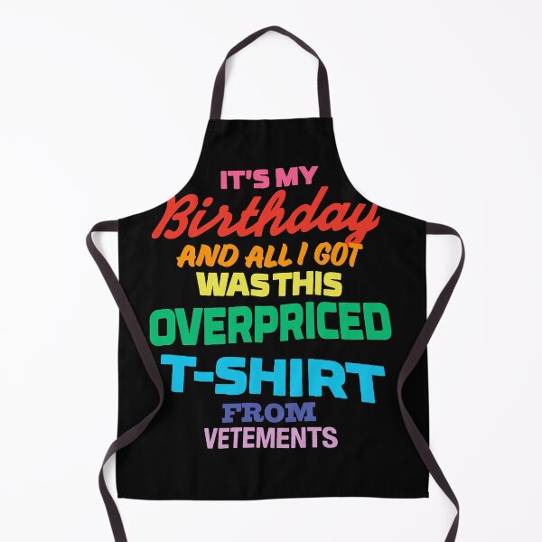 Item preview, Overpriced Birthday T-Shirt designed and sold by LEMALLE.