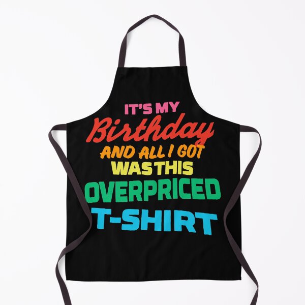 Item preview, Overpriced Birthday T-Shirt y=YES designed and sold by LEMALLE.