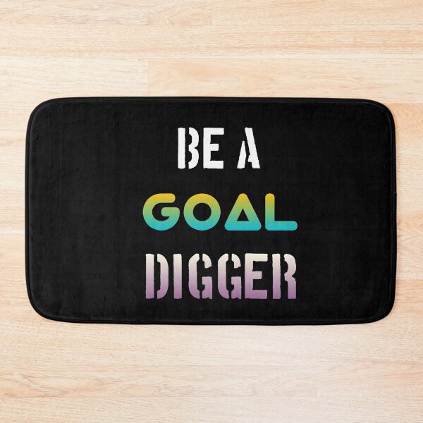 Item preview, Be a goal digger designed and sold by Essakhi12.
