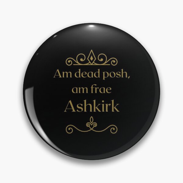 Item preview, Am dead posh, am frae Ashkirk | Scottish Borders designed and sold by yourscotborders.