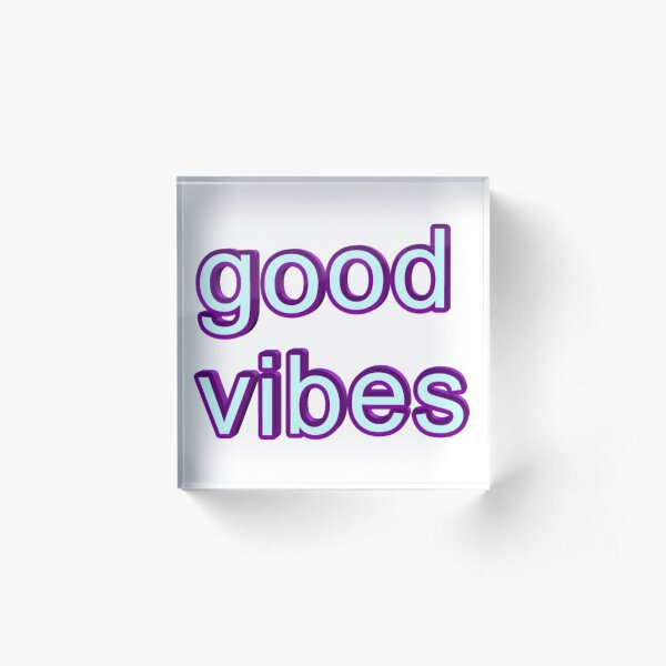 GOOD VIBES Acrylic Block
