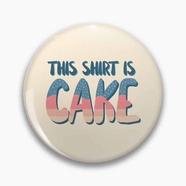 Item preview, This Shirt Is Cake designed and sold by DeadRight.