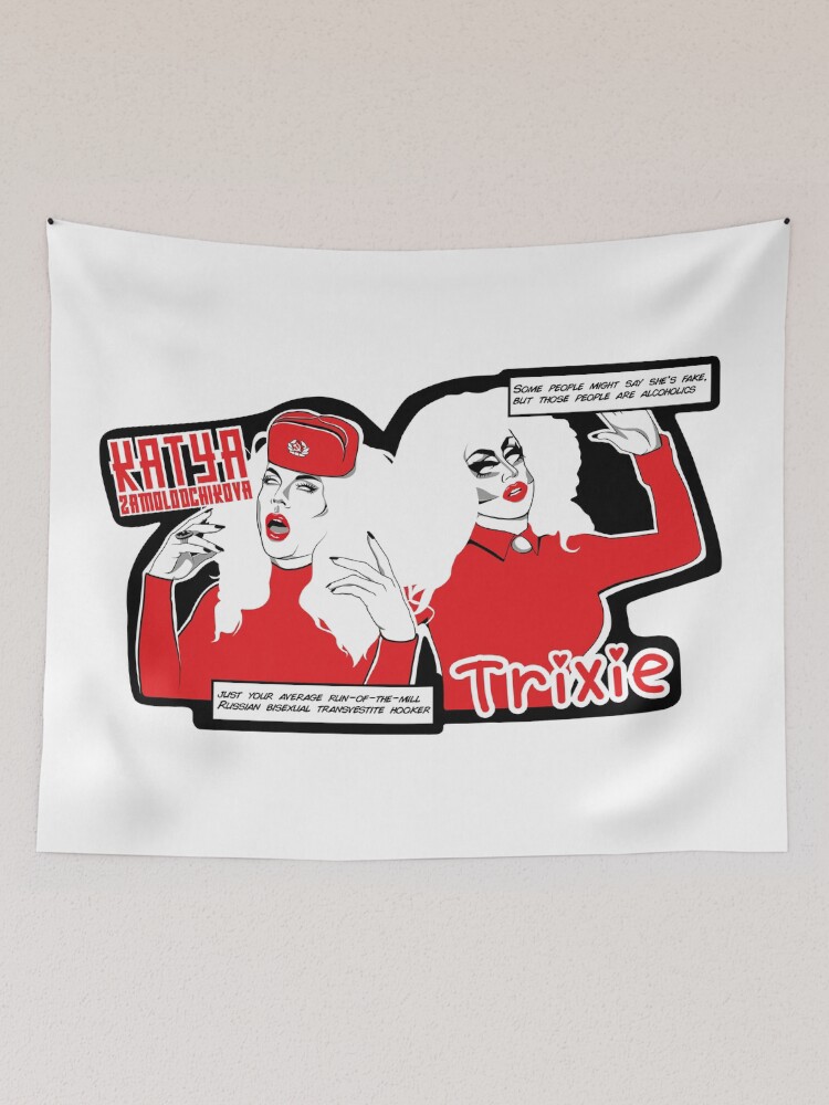 Katya Zamolodchikova and Trixie Mattel Unhhhh Drag Queens Trixya Entrance  look All stars Tapestry