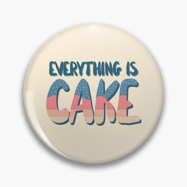 Item preview, Everything Is Cake designed and sold by DeadRight.