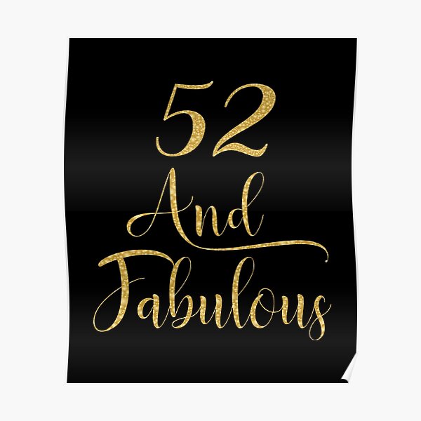 women-52-years-old-and-fabulous-52nd-birthday-party-product-poster-by