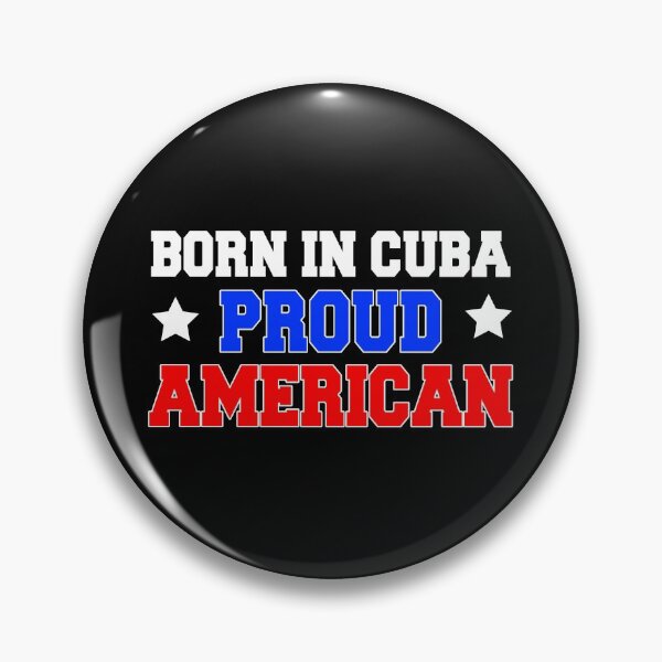 Item preview, Born In Cuba Proud American designed and sold by jaycartoonist.