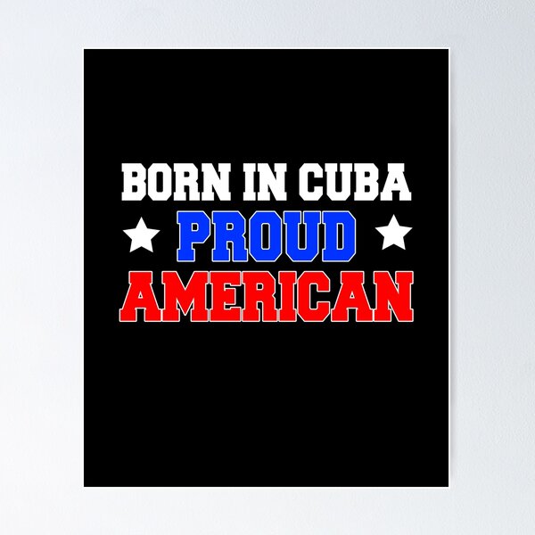 Item preview, Born In Cuba Proud American designed and sold by jaycartoonist.