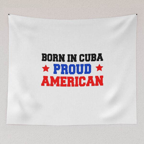 Item preview, Born In Cuba Proud American designed and sold by jaycartoonist.