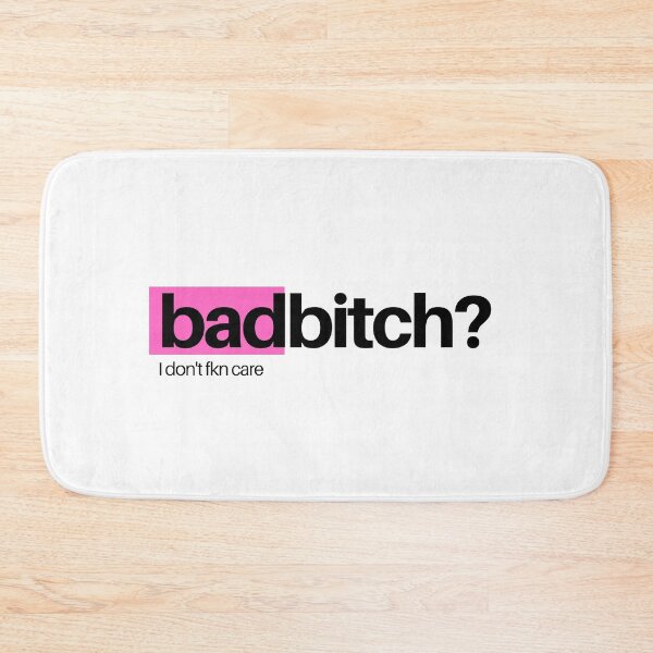 Item preview, Badbitch-I Don't Fkn Care designed and sold by DopeTops.