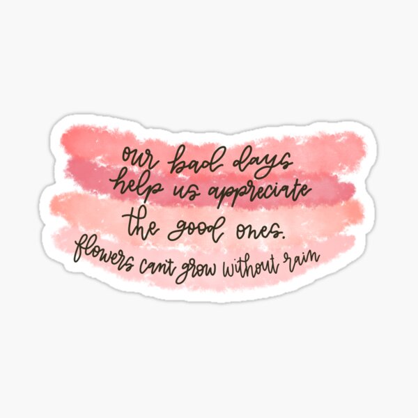 "Flowers can’t grow without rain" Sticker by danielajeffries Redbubble