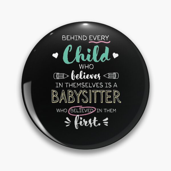 Item preview, Great Babysitter who believed - Appreciation Quote designed and sold by betternotes.