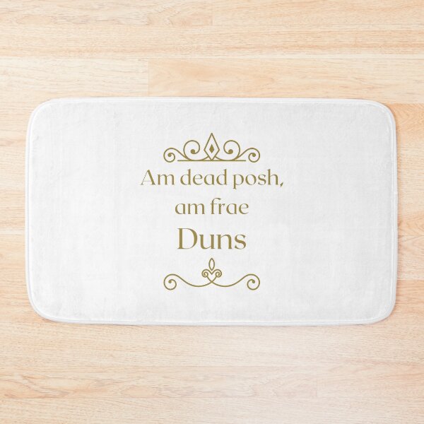 Item preview, Am dead posh, am frae Duns | Scottish Borders designed and sold by yourscotborders.