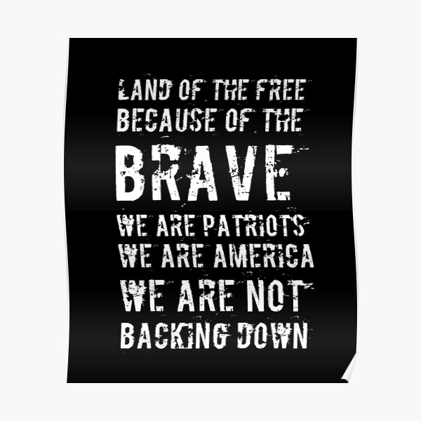 Land of the Free because of the Brave Poster