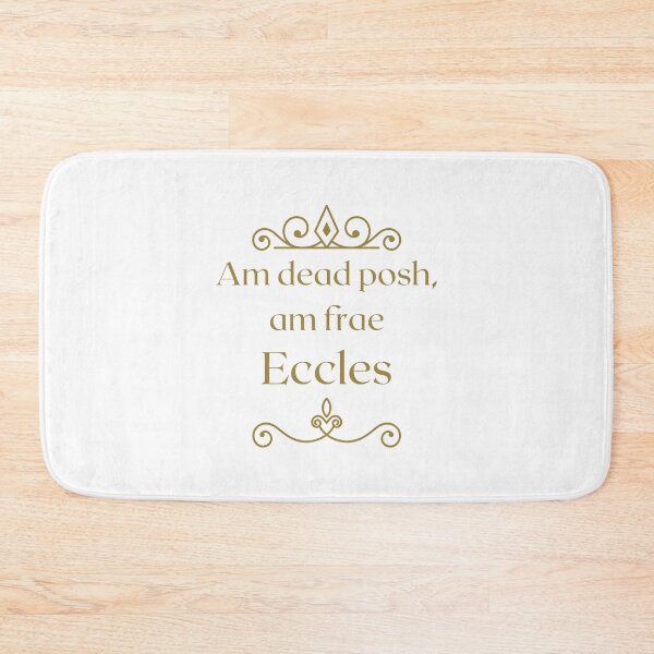 Item preview, Am dead posh, am frae Eccles | Scottish Borders designed and sold by yourscotborders.