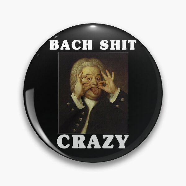 Item preview, Bach Shit Crazy designed and sold by PSstudio.