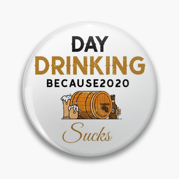 Item preview, Day Drinking Because 2020 Sucks designed and sold by Jatupong.
