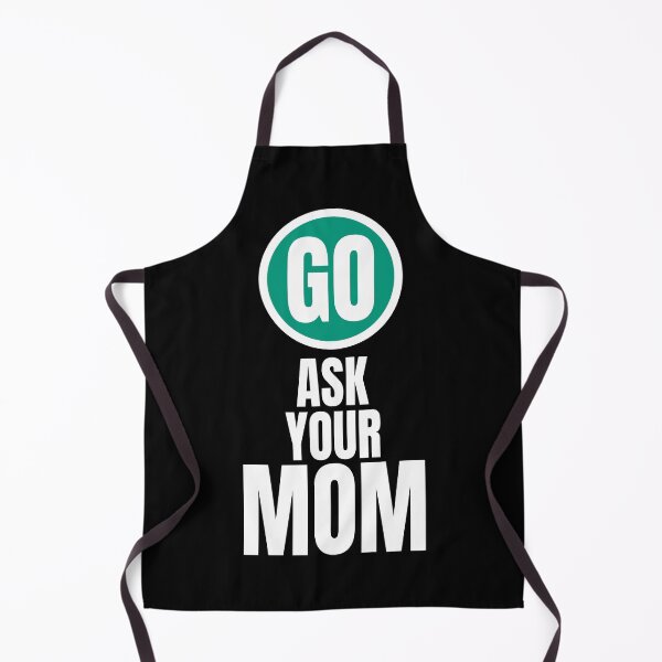 Item preview, Go ask your mom funny graphic designed and sold by PlusAdore.