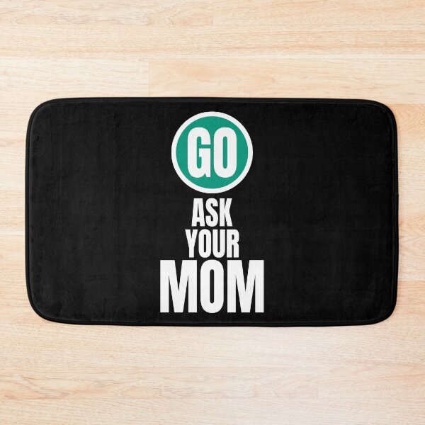 Item preview, Go ask your mom funny graphic designed and sold by PlusAdore.