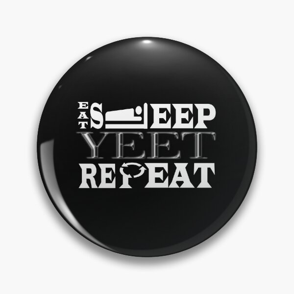 Item preview, Eat Sleep Yeet Repeat designed and sold by thersant.