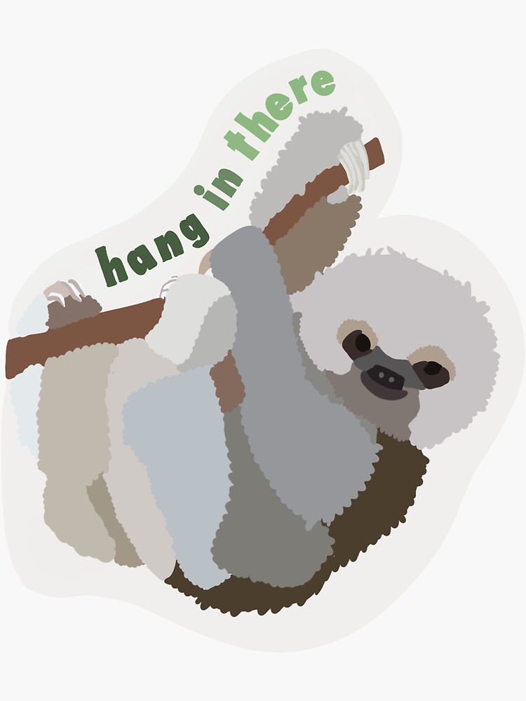 Hang In There Sloth Sticker By Stickwithhailey Redbubble