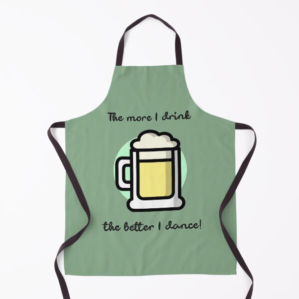Item preview, The more I drink the better I dance! designed and sold by LeftFieldFunny.