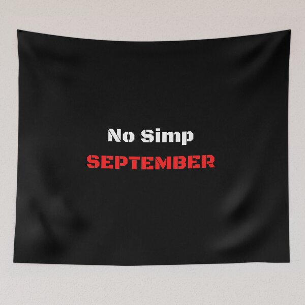 Item preview, NO SIMP SEPTEMBER designed and sold by Kritika 99.