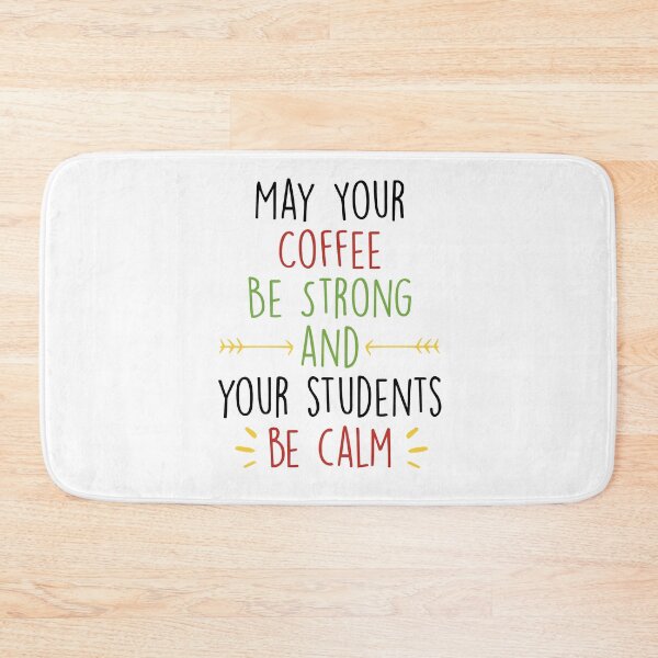 Item preview, May Your Coffee Be Strong and your students be calm ,Teacher gift designed and sold by Noussairox.