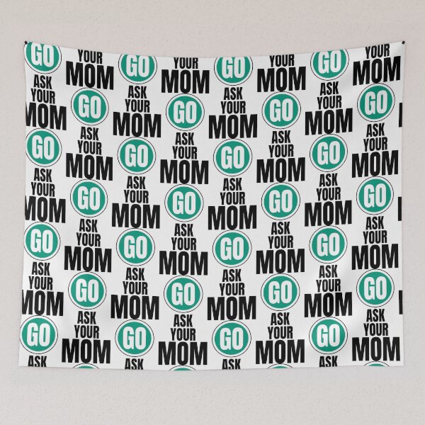 Item preview, Go ask your mom funny graphic designed and sold by PlusAdore.